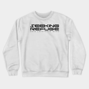 Seeking Refuge - Text Only Crewneck Sweatshirt